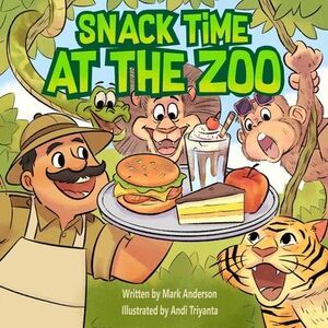 Snack Time at the Zoo -- Mark Anderson